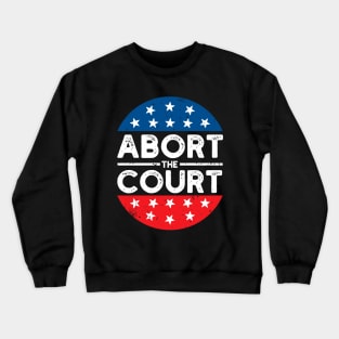 Abort The Court Crewneck Sweatshirt
